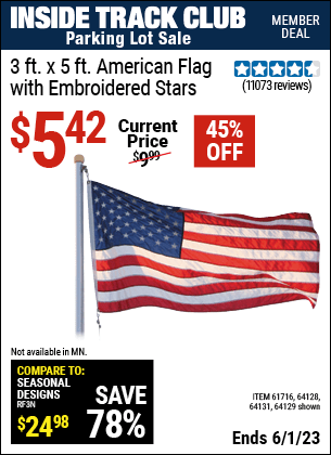 Inside Track Club members can buy the 3 Ft. X 5 Ft. American Flag With Embroidered Stars (Item 64129/61716/64128/64131) for $5.42, valid through 6/1/2023.