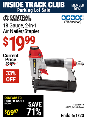 Inside Track Club members can buy the CENTRAL PNEUMATIC 18 Gauge 2-in-1 Air Nailer/Stapler (Item 64269/68019/63156) for $19.99, valid through 6/1/2023.