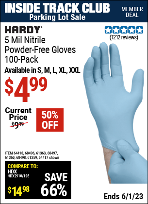 Inside Track Club members can buy the HARDY 5 Mil Nitrile Powder-Free Gloves 100 Pc (Item 68496/64418/68496/61363/68497/61360/68498/61359) for $4.99, valid through 6/1/2023.