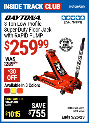 Buy the DAYTONA 3 Ton Low Profile Super Duty Rapid Pump Floor Jack (Item 57589/57590/63183) for $259.99, valid through 5/25/23.