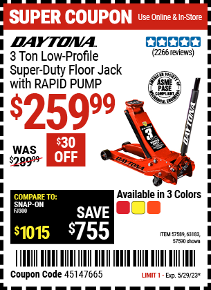 Buy the DAYTONA 3 Ton Low Profile Super Duty Rapid Pump Floor Jack (Item 57589/57590/63183) for $259.99, valid through 5/29/2023.