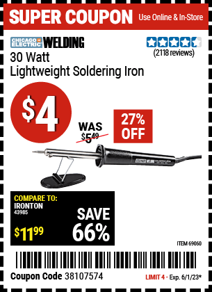Buy the CHICAGO ELECTRIC 30 Watt Lightweight Soldering Iron (Item 69060) for $4, valid through 6/1/2023.