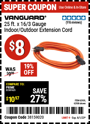 Buy the VANGUARD 25 ft. x 16 Gauge Indoor/Outdoor Extension Cord (Item 62938/62939) for $8, valid through 6/1/2023.