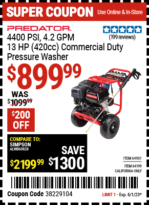Buy the PREDATOR 4400 PSI 4.2 GPM 13 HP (420cc) Commercial Duty Pressure Washer EPA (Item 64931/64199) for $899.99, valid through 6/1/2023.