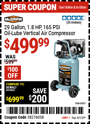 Buy the MCGRAW 29 gallon, 1.8 HP, 165 PSI Oil-Lube Vertical Air Compressor (Item 58507) for $499.99, valid through 6/1/2023.