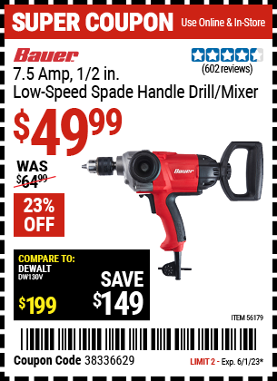 Buy the BAUER 1/2 In. Heavy Duty Low Speed Spade Handle Drill/Mixer (Item 56179) for $49.99, valid through 6/1/2023.