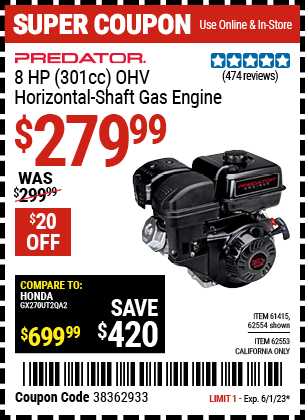 Buy the PREDATOR 8 HP (301cc) OHV Horizontal Shaft Gas Engine EPA (Item 62554/61415) for $279.99, valid through 6/1/2023.