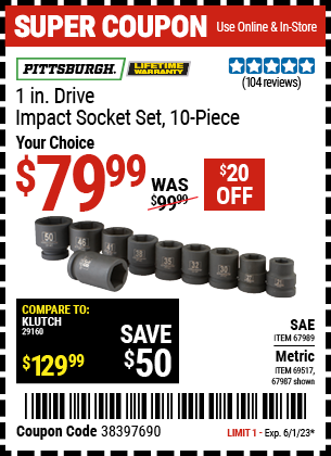 Buy the PITTSBURGH 1 in. Drive Metric Impact Socket Set 10 Pc. (Item 67987/67989/69517) for $79.99, valid through 6/1/2023.