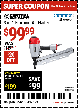 Buy the CENTRAL PNEUMATIC 3-in-1 Framing Air Nailer (Item 98751/98751) for $99.99, valid through 6/1/2023.