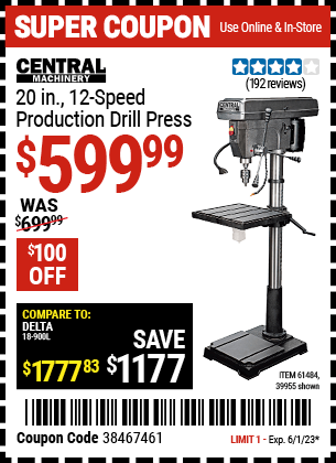 Buy the CENTRAL MACHINERY 20 in. 12 Speed Production Drill Press (Item 39955/61484) for $599.99, valid through 6/1/2023.