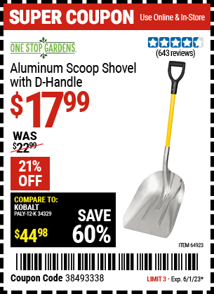 Buy the ONE STOP GARDENS Aluminum Scoop Shovel with D-Handle (Item 69824) for $17.99, valid through 6/1/2023.