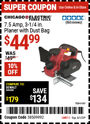 Buy the CHICAGO ELECTRIC 3-1/4 in. 7.5 Amp Heavy Duty Electric Planer With Dust Bag (Item 61687) for $44.99, valid through 6/1/2023.
