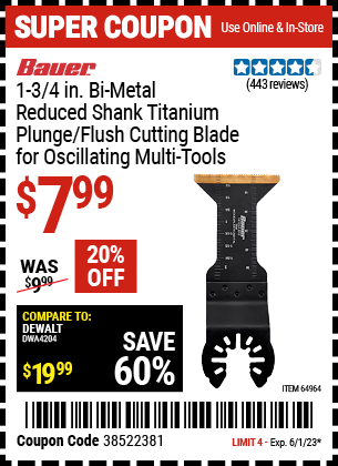 Buy the BAUER 1-3/4 in. Bi-Metal Reduced Shank Titanium Plunge/Flush Cutting Blade for Oscillating Multi Tools (Item 64964) for $7.99, valid through 6/1/2023.
