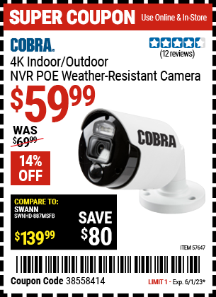 Buy the COBRA 4K NVR Indoor/Outdoor POE Weather Resistant Camera (Item 57647) for $59.99, valid through 6/1/2023.