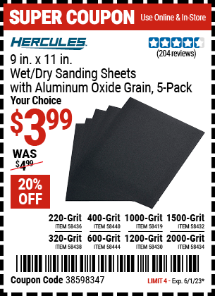 Buy the HERCULES 9 in. x 11 in. 1000 Grit Wet/Dry Sanding Sheets with Aluminum oxide Grain, 5-Pack (Item 58419/58430/58432/58434/58436/58438/58440/58444) for $3.99, valid through 6/1/2023.