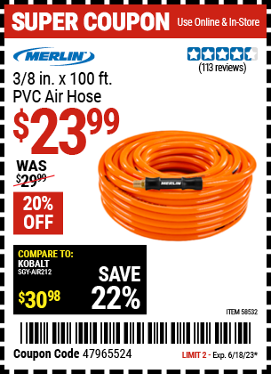 Buy the MERLIN 3/8 in. x 100 ft. PVC Air Hose (Item 58532) for $23.99, valid through 6/18/2023.