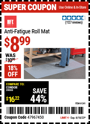 Buy the HFT Anti-Fatigue Roll Mat (Item 61241) for $8.99, valid through 6/18/2023.