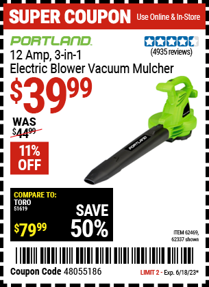 Buy the PORTLAND 3-In-1 Electric Blower Vacuum Mulcher (Item 62337/62469) for $39.99, valid through 6/18/2023.
