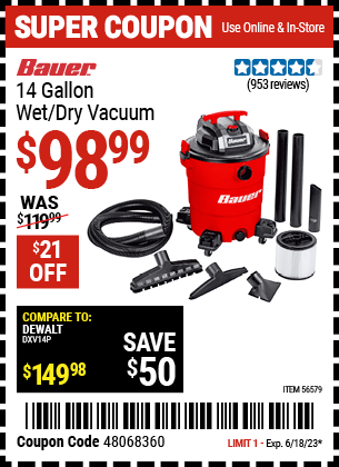 Buy the BAUER 14 Gallon Wet/Dry Vacuum (Item 56579) for $98.99, valid through 6/18/2023.