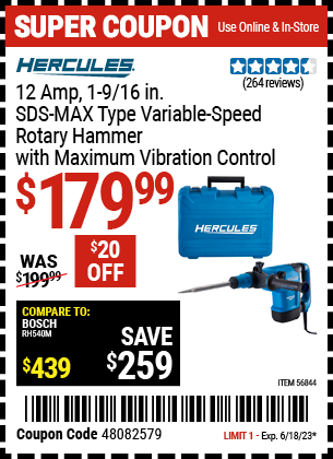 Buy the HERCULES 12 Amp 1-9/16 In. SDS Max-Type Variable Speed Rotary Hammer (Item 56844) for $179.99, valid through 6/18/2023.