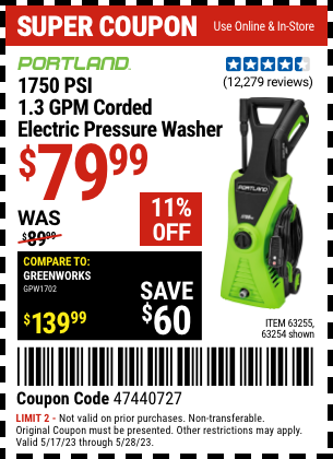Buy the PORTLAND 1750 PSI 1.3 GPM Electric Pressure Washer (Item 63254/63255) for $79.99, valid through 5/28/2023.