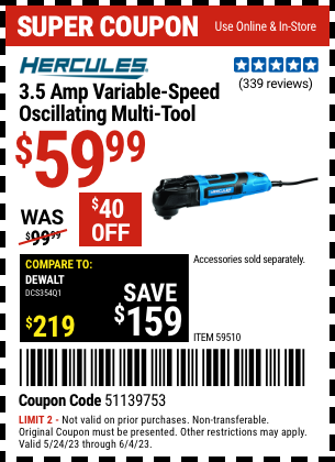 Buy the HERCULES 3.5 Amp Variable Speed Oscillating Multi-Tool (Item 59510) for $59.99, valid through 6/4/2023.