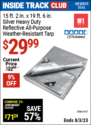 Inside Track Club members can buy the HFT 15 ft. 2 in. x 19 ft. 6 in. Heavy Duty Reflective All-Purpose Weather-Resistant Tarp (Item 47677) for $29.99, valid through 8/3/2023.