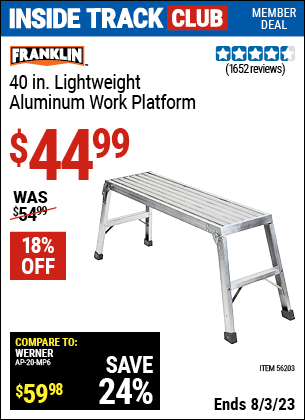 Inside Track Club members can buy the FRANKLIN 40 in. Lightweight Aluminum Work Platform (Item 56203) for $44.99, valid through 8/3/2023.