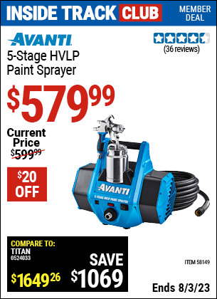 Inside Track Club members can buy the AVANTI 5 Stage HVLP Paint Sprayer (Item 58149) for $579.99, valid through 8/3/2023.