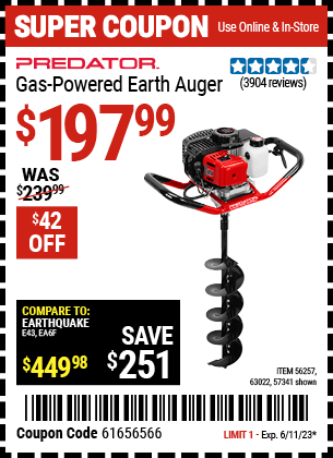 Buy the PREDATOR Gas-Powered Earth Auger (Item 57341/56257/63022 ) for $197.99, valid through 6/11/2023.
