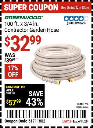 Buy the GREENWOOD 100 ft. x 3/4 in. Contractor Garden Hose (Item 63336/61770) for $32.99, valid through 6/11/2023.