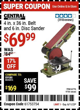 Buy the CENTRAL MACHINERY 4 in. x 36 in. Belt/6 in. Disc Sander (Item 97181/64778) for $69.99, valid through 6/11/2023.