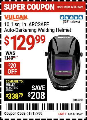 Buy the VULCAN ArcSafe Auto Darkening Welding Helmet (Item 63749) for $129.99, valid through 6/11/2023.