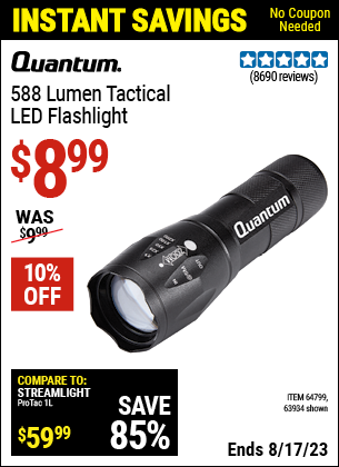 Buy the QUANTUM 588 Lumen Tactical Flashlight (Item 63934/64799) for $8.99, valid through 8/17/2023.