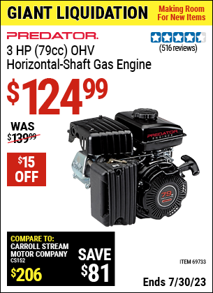 Buy the PREDATOR 3 HP (79cc) OHV Horizontal Shaft. Gas Engine EPA (Item 69733) for $124.99, valid through 7/30/2023.