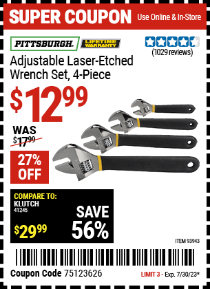 Buy the PITTSBURGH 4 Pc Adjustable Laser Etched Wrench Set (Item 93943) for $12.99, valid through 7/30/2023.