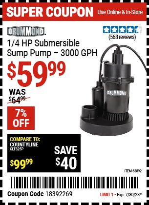 Buy the DRUMMOND 1/4 HP Submersible Sump Pump 3000 GPH (Item 63892) for $59.99, valid through 7/30/2023.
