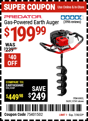 Buy the PREDATOR Gas-Powered Earth Auger (Item 57341/56257/63022) for $199.99, valid through 7/30/2023.