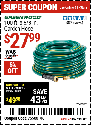 Buy the GREENWOOD 5/8 in. x 100 ft. Heavy Duty Garden Hose (Item 63337) for $27.99, valid through 7/30/2023.