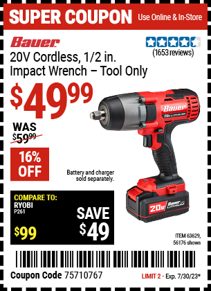 Buy the BAUER 20V 1/2 in. Impact Wrench (Item 56176/63629) for $49.99, valid through 7/30/2023.