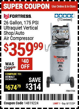 Buy the FORTRESS 26 Gallon 175 PSI Ultra Quiet Vertical Shop/Auto Air Compressor (Item 57336) for $359.99, valid through 8/17/2023.