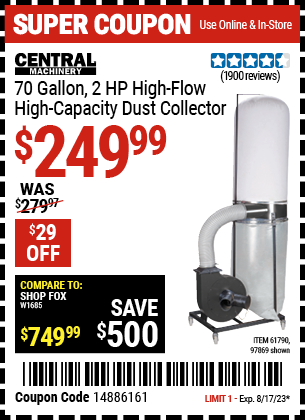 Buy the CENTRAL MACHINERY 70 gallon 2 HP Heavy Duty High Flow High Capacity Dust Collector (Item 97869/61790) for $249.99, valid through 8/17/2023.