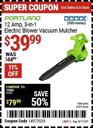 Buy the PORTLAND 3-In-1 Electric Blower Vacuum Mulcher (Item 62337/62469) for $39.99, valid through 8/17/2023.