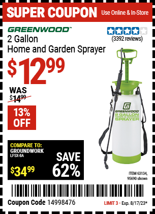 Buy the GREENWOOD 2 Gallon Home and Garden Sprayer (Item 95690/61281/63134) for $12.99, valid through 8/17/2023.