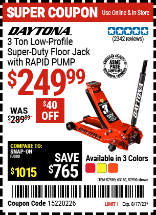 Buy the DAYTONA 3 Ton Low Profile Super Duty Rapid Pump Floor Jack (Item 57589/57590/63183) for $249.99, valid through 8/17/2023.