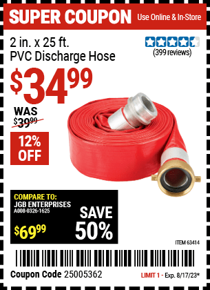 Buy the 2 in. x 25 ft. PVC Discharge Hose (Item 63414) for $34.99, valid through 8/17/2023.