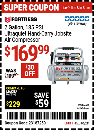 Buy the FORTRESS 2 gallon 1.2 HP 135 PSI Ultra Quiet Oil-Free Professional Air Compressor (Item 64596/64688) for $169.99, valid through 8/6/2023.