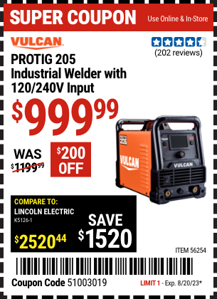 Buy the ProTIG™ 205 Industrial Welder With 120/240 Volt Input (Item 56254) for $999.99, valid through 8/20/2023.