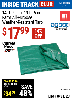 Inside Track Club members can buy the HFT 14 ft. 2 in. x 18 ft. 4 in. Green/Farm All Purpose/Weather Resistant Tarp (Item 47675) for $17.99, valid through 8/31/2023.