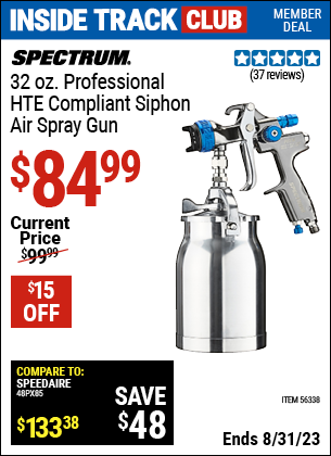 Inside Track Club members can buy the SPECTRUM 32 oz. Professional HTE Compliant Siphon Air Spray Gun (Item 56338) for $84.99, valid through 8/31/2023.